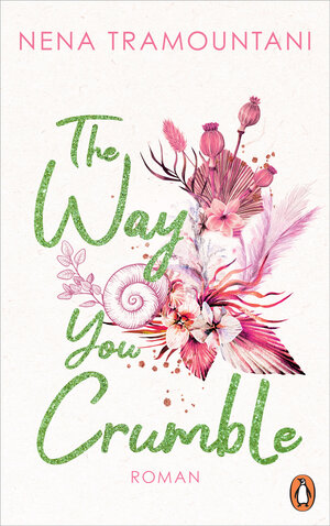 Buchcover The Way You Crumble | Nena Tramountani | EAN 9783328108566 | ISBN 3-328-10856-4 | ISBN 978-3-328-10856-6