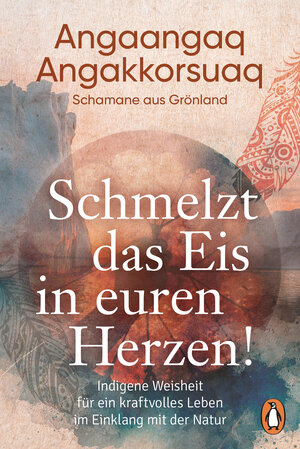Buchcover Schmelzt das Eis in euren Herzen! | Angaangaq | EAN 9783328108832 | ISBN 3-328-10883-1 | ISBN 978-3-328-10883-2