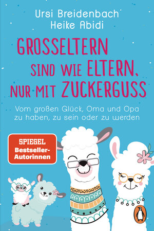 Buchcover Großeltern sind wie Eltern, nur mit Zuckerguss | Heike Abidi | EAN 9783328109525 | ISBN 3-328-10952-8 | ISBN 978-3-328-10952-5