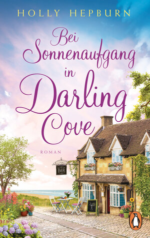 Buchcover Bei Sonnenaufgang in Darling Cove | Holly Hepburn | EAN 9783328111856 | ISBN 3-328-11185-9 | ISBN 978-3-328-11185-6