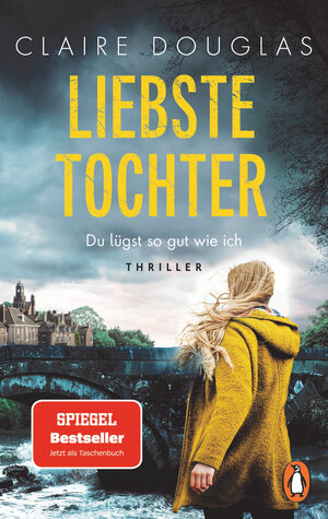 Buchcover Liebste Tochter – Du lügst so gut wie ich | Claire Douglas | EAN 9783328112129 | ISBN 3-328-11212-X | ISBN 978-3-328-11212-9