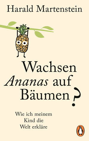Buchcover Wachsen Ananas auf Bäumen? | Harald Martenstein | EAN 9783328112860 | ISBN 3-328-11286-3 | ISBN 978-3-328-11286-0
