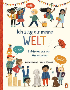 Buchcover Ich zeig dir meine Welt - Entdecke, wie wir Kinder leben | Nicola Edwards | EAN 9783328300793 | ISBN 3-328-30079-1 | ISBN 978-3-328-30079-3