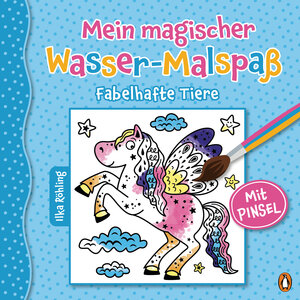 Buchcover Mein magischer Wasser-Malspaß - Fabelhafte Tiere | Ilka Röhling | EAN 9783328300847 | ISBN 3-328-30084-8 | ISBN 978-3-328-30084-7
