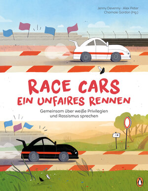 Buchcover Race Cars – Ein unfaires Rennen - Gemeinsam über weiße Privilegien und Rassismus sprechen | Jenny Devenny | EAN 9783328302186 | ISBN 3-328-30218-2 | ISBN 978-3-328-30218-6