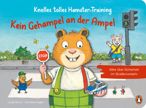 Buchcover Knolles tolles Hamster-Training - Kein Gehampel an der Ampel! – Alles über Sicherheit im Straßenverkehr | Linda Sturm | EAN 9783328302216 | ISBN 3-328-30221-2 | ISBN 978-3-328-30221-6