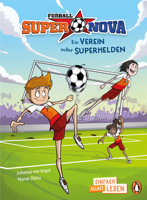 Buchcover Penguin JUNIOR – Einfach selbst lesen: Fußball-Supernova - Ein Verein voller Superhelden | Johanna von Vogel | EAN 9783328303343 | ISBN 3-328-30334-0 | ISBN 978-3-328-30334-3