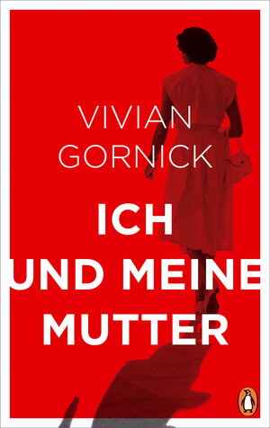 Buchcover Ich und meine Mutter | Vivian Gornick | EAN 9783328600305 | ISBN 3-328-60030-2 | ISBN 978-3-328-60030-5