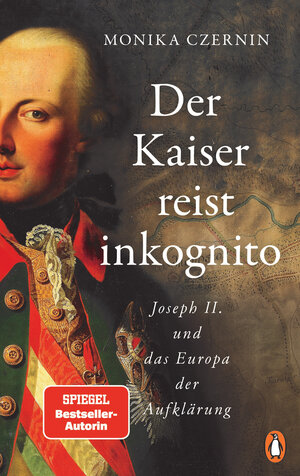 Buchcover Der Kaiser reist inkognito | Monika Czernin | EAN 9783328600572 | ISBN 3-328-60057-4 | ISBN 978-3-328-60057-2