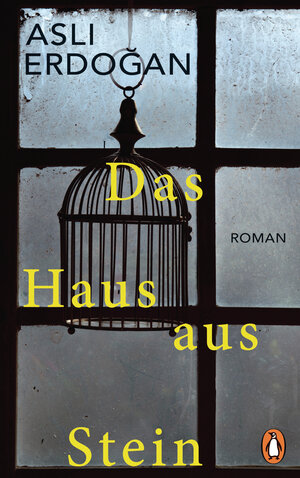 Buchcover Das Haus aus Stein | Aslı Erdoğan | EAN 9783328600763 | ISBN 3-328-60076-0 | ISBN 978-3-328-60076-3