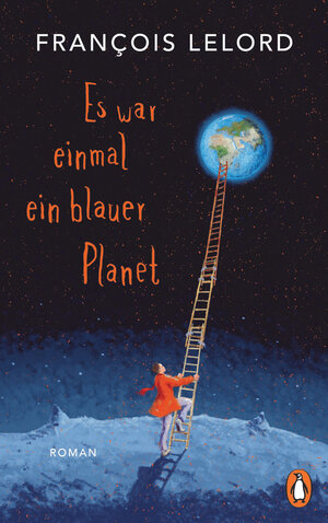 Buchcover Es war einmal ein blauer Planet | François Lelord | EAN 9783328601067 | ISBN 3-328-60106-6 | ISBN 978-3-328-60106-7