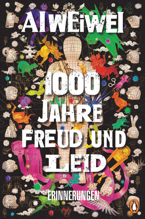 Buchcover 1000 Jahre Freud und Leid | Ai Weiwei | EAN 9783328602316 | ISBN 3-328-60231-3 | ISBN 978-3-328-60231-6