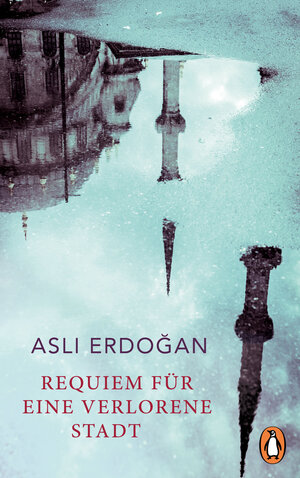 Buchcover Requiem für eine verlorene Stadt | Aslı Erdoğan | EAN 9783328602521 | ISBN 3-328-60252-6 | ISBN 978-3-328-60252-1