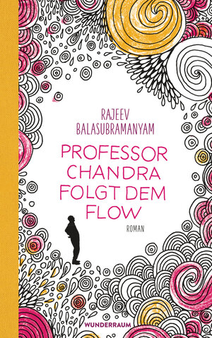 Buchcover Professor Chandra folgt dem Flow | Rajeev Balasubramanyam | EAN 9783336548057 | ISBN 3-336-54805-5 | ISBN 978-3-336-54805-7