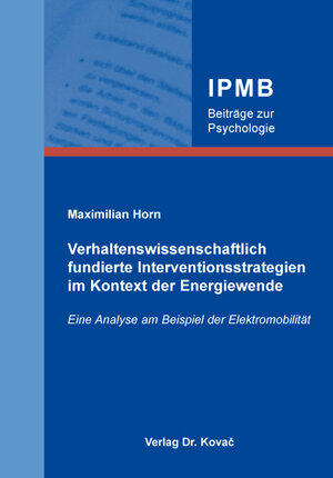 Buchcover Verhaltenswissenschaftlich fundierte Interventionsstrategien im Kontext der Energiewende | Maximilian Horn | EAN 9783339100023 | ISBN 3-339-10002-0 | ISBN 978-3-339-10002-3