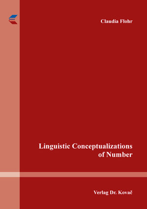 Buchcover Linguistic Conceptualizations of Number | Claudia Flohr | EAN 9783339100085 | ISBN 3-339-10008-X | ISBN 978-3-339-10008-5