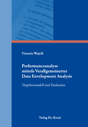 Buchcover Performanceanalyse mittels verallgemeinerter Data Envelopment Analysis | Victoria Wojcik | EAN 9783339100122 | ISBN 3-339-10012-8 | ISBN 978-3-339-10012-2