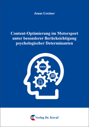 Buchcover Content-Optimierung im Motorsport unter besonderer Berücksichtigung psychologischer Determinanten | Jonas Greiner | EAN 9783339101082 | ISBN 3-339-10108-6 | ISBN 978-3-339-10108-2