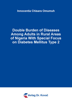 Buchcover Double Burden of Diseases Among Adults in Rural Areas of Nigeria With Special Focus on Diabetes Mellitus Type 2 | Innocentia Chisara Omumuh | EAN 9783339101266 | ISBN 3-339-10126-4 | ISBN 978-3-339-10126-6