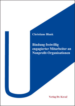 Buchcover Bindung freiwillig engagierter Mitarbeiter an Nonprofit-Organisationen | Christiane Blank | EAN 9783339102508 | ISBN 3-339-10250-3 | ISBN 978-3-339-10250-8