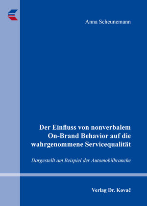 Buchcover Der Einfluss von nonverbalem On-Brand Behavior auf die wahrgenommene Servicequalität | Anna Scheunemann | EAN 9783339103185 | ISBN 3-339-10318-6 | ISBN 978-3-339-10318-5