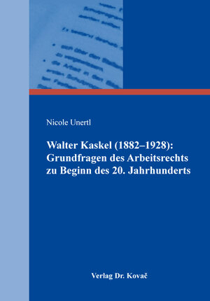 Buchcover Walter Kaskel (1882–1928): Grundfragen des Arbeitsrechts zu Beginn des 20. Jahrhunderts | Nicole Unertl | EAN 9783339105004 | ISBN 3-339-10500-6 | ISBN 978-3-339-10500-4
