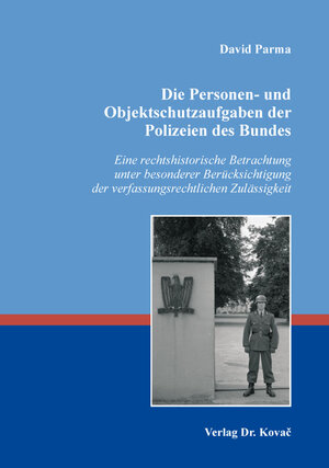 Buchcover Die Personen- und Objektschutzaufgaben der Polizeien des Bundes | David Parma | EAN 9783339106049 | ISBN 3-339-10604-5 | ISBN 978-3-339-10604-9