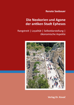 Buchcover Die Neokorien und Agone der antiken Stadt Ephesos | Renate Seebauer | EAN 9783339108869 | ISBN 3-339-10886-2 | ISBN 978-3-339-10886-9