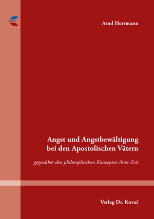 Buchcover Angst und Angstbewältigung bei den Apostolischen Vätern | Arnd Herrmann | EAN 9783339114884 | ISBN 3-339-11488-9 | ISBN 978-3-339-11488-4