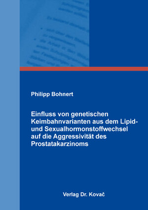 Buchcover Einfluss von genetischen Keimbahnvarianten aus dem Lipid- und Sexualhormonstoffwechsel auf die Aggressivität des Prostatakarzinoms | Philipp Bohnert | EAN 9783339117120 | ISBN 3-339-11712-8 | ISBN 978-3-339-11712-0