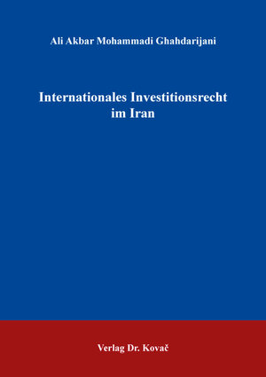 Buchcover Internationales Investitionsrecht im Iran | Ali Akbar Mohammadi Ghahdarijani | EAN 9783339117168 | ISBN 3-339-11716-0 | ISBN 978-3-339-11716-8