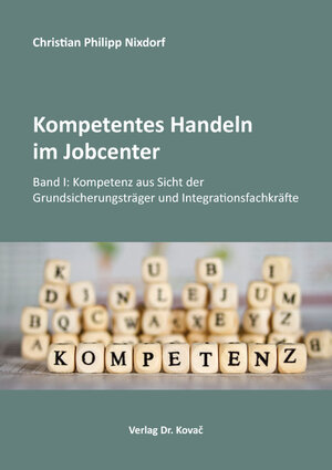 Buchcover Kompetentes Handeln im Jobcenter | Christian Philipp Nixdorf | EAN 9783339118547 | ISBN 3-339-11854-X | ISBN 978-3-339-11854-7