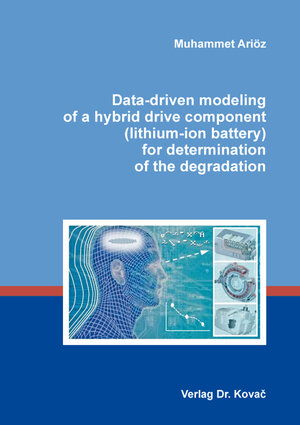 Buchcover Data-driven modeling of a hybrid drive component (lithium-ion battery) for determination of the degradation | Muhammet Ariöz | EAN 9783339119841 | ISBN 3-339-11984-8 | ISBN 978-3-339-11984-1