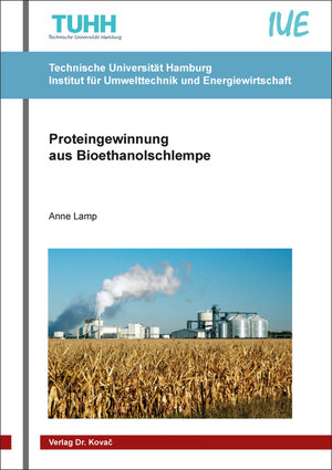 Buchcover Proteingewinnung aus Bioethanolschlempe | Anne Lamp | EAN 9783339121301 | ISBN 3-339-12130-3 | ISBN 978-3-339-12130-1