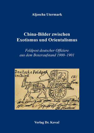 Buchcover China-Bilder zwischen Exotismus und Orientalismus | Aljoscha Utermark | EAN 9783339121325 | ISBN 3-339-12132-X | ISBN 978-3-339-12132-5