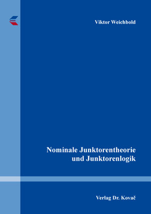 Buchcover Nominale Junktorentheorie und Junktorenlogik | Viktor Weichbold | EAN 9783339121561 | ISBN 3-339-12156-7 | ISBN 978-3-339-12156-1