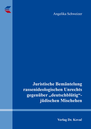 Buchcover Juristische Bemäntelung rassenideologischen Unrechts gegenüber „deutschblütig“-jüdischen Mischehen | Angelika Schweizer | EAN 9783339121707 | ISBN 3-339-12170-2 | ISBN 978-3-339-12170-7