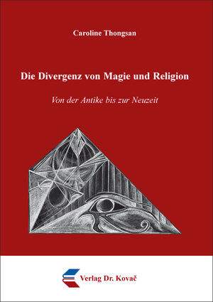 Buchcover Die Divergenz von Magie und Religion | Caroline Thongsan | EAN 9783339123008 | ISBN 3-339-12300-4 | ISBN 978-3-339-12300-8