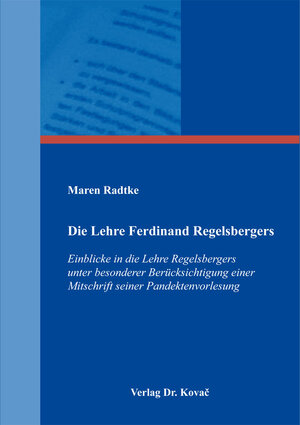 Buchcover Die Lehre Ferdinand Regelsbergers | Maren Radtke | EAN 9783339124128 | ISBN 3-339-12412-4 | ISBN 978-3-339-12412-8