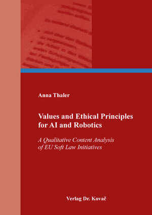 Buchcover Values and Ethical Principles for AI and Robotics | Anna Thaler | EAN 9783339124746 | ISBN 3-339-12474-4 | ISBN 978-3-339-12474-6