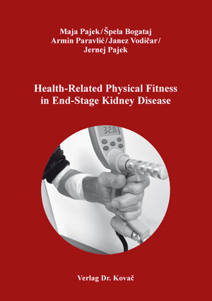 Buchcover Health-Related Physical Fitness in End-Stage Kidney Disease | Maja Pajek | EAN 9783339129901 | ISBN 3-339-12990-8 | ISBN 978-3-339-12990-1