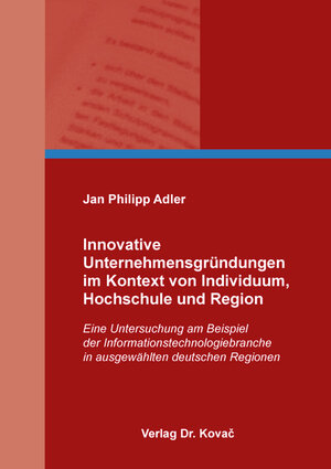 Buchcover Innovative Unternehmensgründungen im Kontext von Individuum, Hochschule und Region | Jan Philipp Adler | EAN 9783339132024 | ISBN 3-339-13202-X | ISBN 978-3-339-13202-4