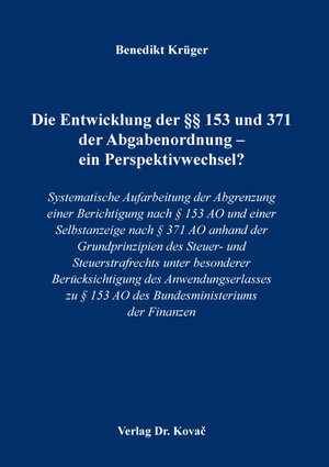 Buchcover Die Entwicklung der §§ 153 und 371 der Abgabenordnung – ein Perspektivwechsel? | Benedikt Krüger | EAN 9783339133946 | ISBN 3-339-13394-8 | ISBN 978-3-339-13394-6