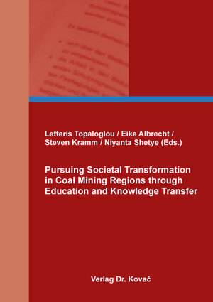 Buchcover Pursuing Societal Transformation in Coal Mining Regions through Education and Knowledge Transfer  | EAN 9783339136282 | ISBN 3-339-13628-9 | ISBN 978-3-339-13628-2