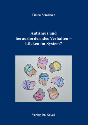 Buchcover Autismus und herausforderndes Verhalten – Lücken im System? | Timea Semlitsch | EAN 9783339137241 | ISBN 3-339-13724-2 | ISBN 978-3-339-13724-1