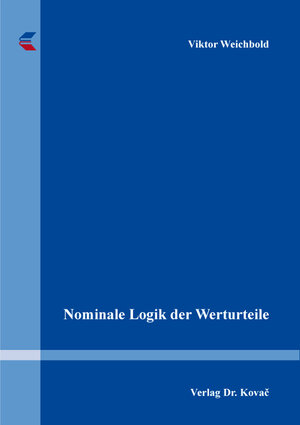 Buchcover Nominale Logik der Werturteile | Viktor Weichbold | EAN 9783339137623 | ISBN 3-339-13762-5 | ISBN 978-3-339-13762-3