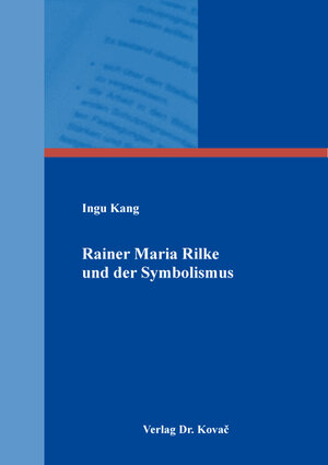 Buchcover Rainer Maria Rilke und der Symbolismus | Ingu Kang | EAN 9783339138286 | ISBN 3-339-13828-1 | ISBN 978-3-339-13828-6