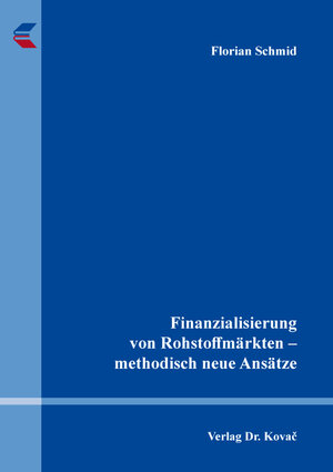 Buchcover Finanzialisierung von Rohstoffmärkten – methodisch neue Ansätze | Florian Schmid | EAN 9783339138729 | ISBN 3-339-13872-9 | ISBN 978-3-339-13872-9