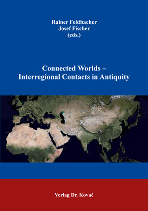 Buchcover Connected Worlds – Interregional Contacts in Antiquity  | EAN 9783339138828 | ISBN 3-339-13882-6 | ISBN 978-3-339-13882-8