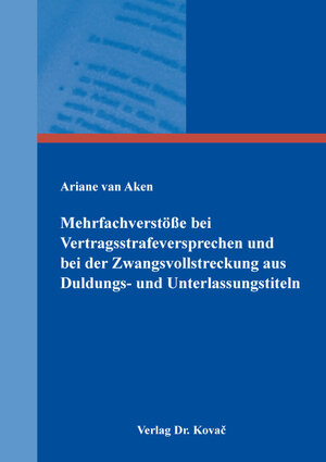 Buchcover Mehrfachverstöße bei Vertragsstrafeversprechen und bei der Zwangsvollstreckung aus Duldungs- und Unterlassungstiteln | Ariane van Aken | EAN 9783339139023 | ISBN 3-339-13902-4 | ISBN 978-3-339-13902-3